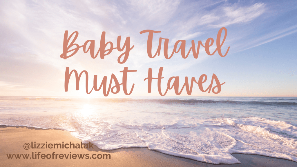Top 7 Baby Travel Must Haves