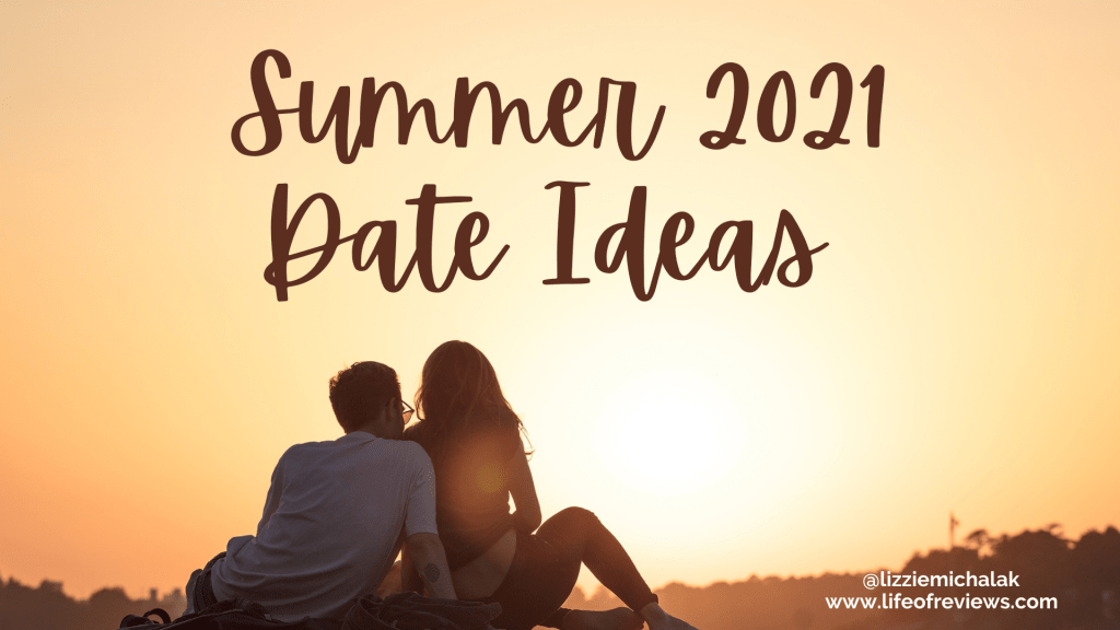Summer 2021 Date&nbsp;Ideas
