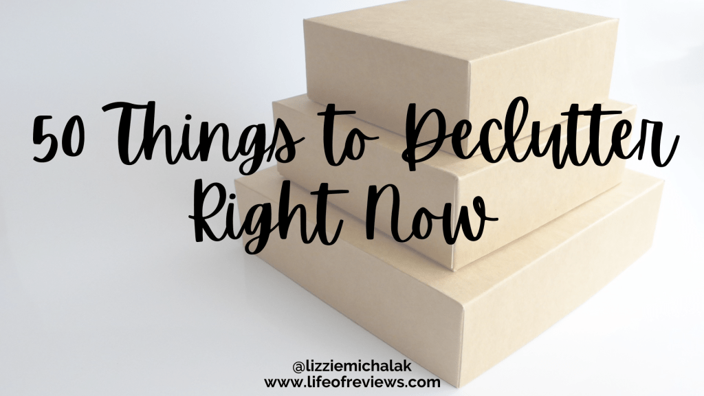 50 Things To Declutter Right&nbsp;Now
