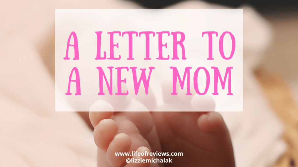 A Letter to a New&nbsp;Mom