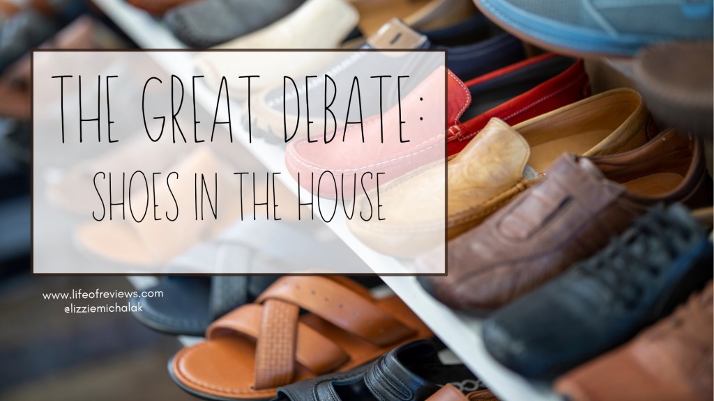 The Great Debate: Shoes in the&nbsp;House