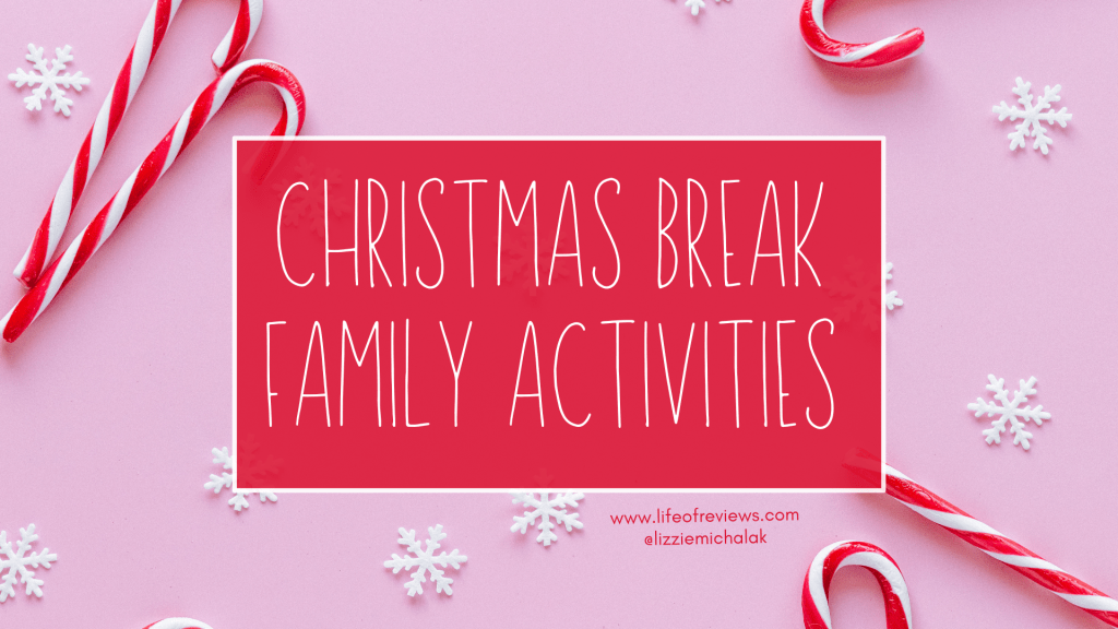 Christmas Break Family&nbsp;Activities